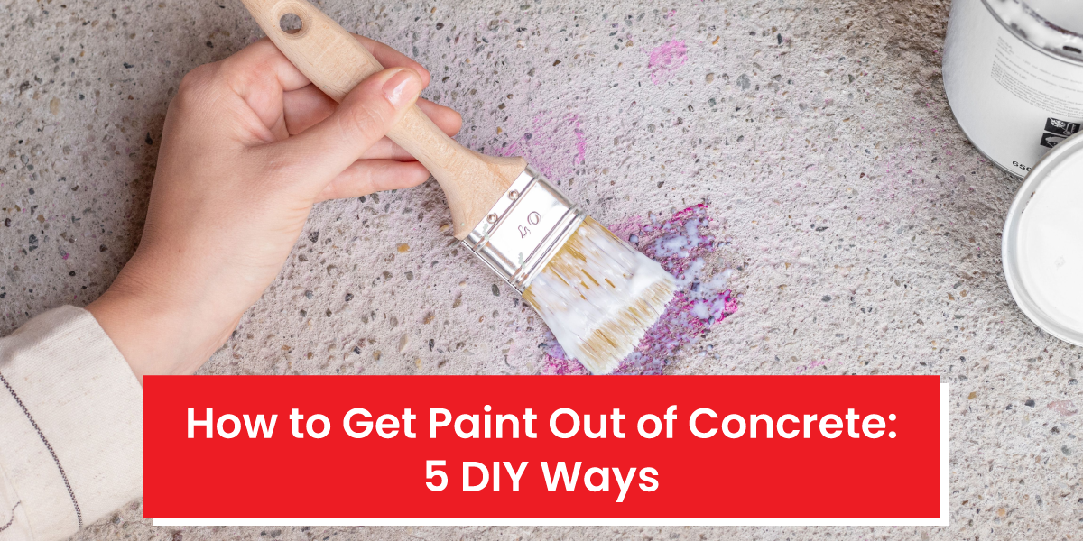 How to Get Paint Out of Concrete: 5 DIY Ways